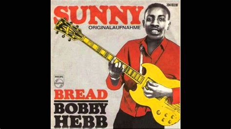 sunny music|Sunny (Bobby Hebb song)